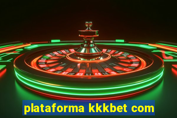 plataforma kkkbet com